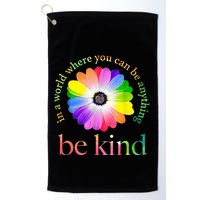In a world where you can be anything be kind gift  Golf Towel