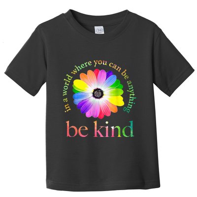 In a world where you can be anything be kind gift  Toddler T-Shirt