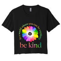 In a world where you can be anything be kind gift  Crop Top