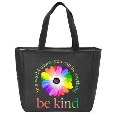 In a world where you can be anything be kind gift  Zip Tote Bag