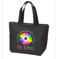 In a world where you can be anything be kind gift  Zip Tote Bag