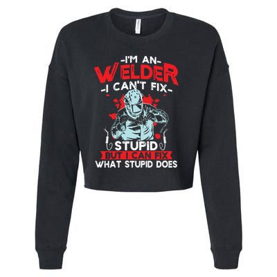 I'm An Welder I Can't Fix Stupid Funny Welding Grandpa Dad Cropped Pullover Crew