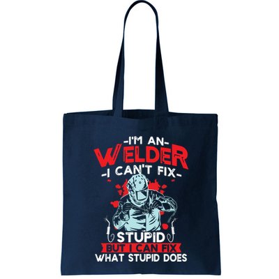I'm An Welder I Can't Fix Stupid Funny Welding Grandpa Dad Bag