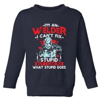 I'm An Welder I Can't Fix Stupid Funny Welding Grandpa Dad Toddler Sweatshirt