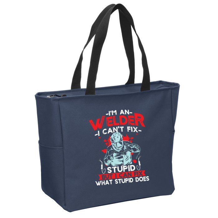 I'm An Welder I Can't Fix Stupid Funny Welding Grandpa Dad Zip Tote Bag