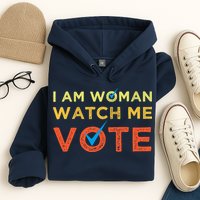 I Am Woman Watch Me Vote 2024 Hoodie
