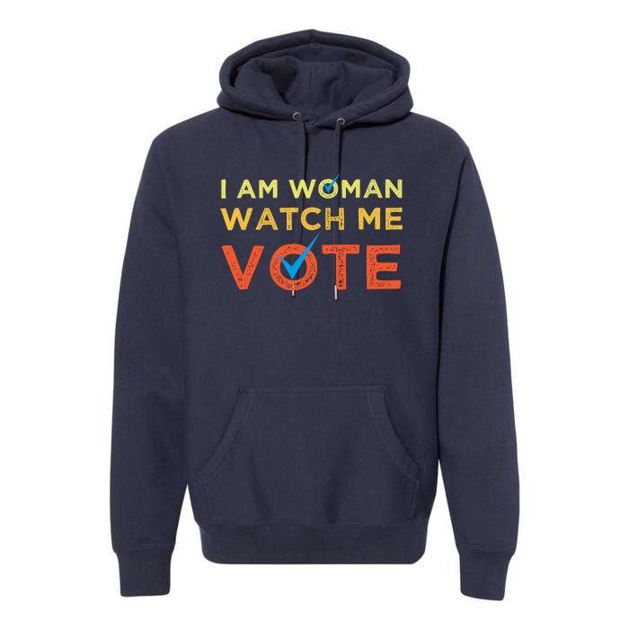 I Am Woman Watch Me Vote 2024 Premium Hoodie