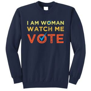 I Am Woman Watch Me Vote 2024 Tall Sweatshirt