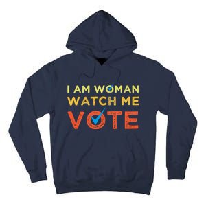 I Am Woman Watch Me Vote 2024 Tall Hoodie