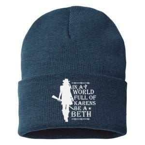 In A World Full Of Karens Be A Beth Sustainable Knit Beanie