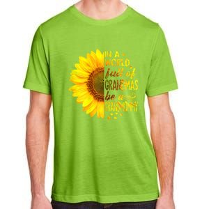 In A World Full Of Grandmas Be Grandmommy Sunflower Funny Gift Adult ChromaSoft Performance T-Shirt