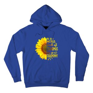 In A World Full Of Grandmas Be Grandmommy Sunflower Funny Gift Hoodie