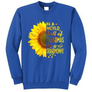 In A World Full Of Grandmas Be Grandmommy Sunflower Funny Gift Sweatshirt