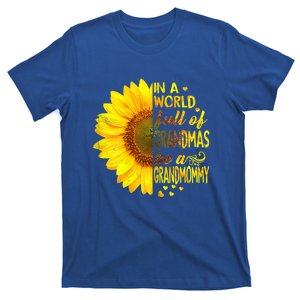 In A World Full Of Grandmas Be Grandmommy Sunflower Funny Gift T-Shirt