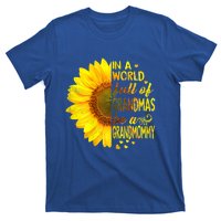 In A World Full Of Grandmas Be Grandmommy Sunflower Funny Gift T-Shirt