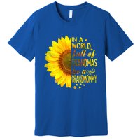 In A World Full Of Grandmas Be Grandmommy Sunflower Funny Gift Premium T-Shirt