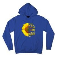 In A World Full Of Grandmas Be Grandmommy Sunflower Funny Gift Tall Hoodie