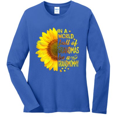 In A World Full Of Grandmas Be Grandmommy Sunflower Funny Gift Ladies Long Sleeve Shirt