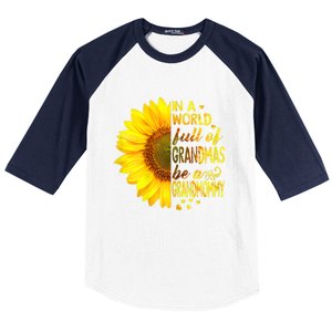 In A World Full Of Grandmas Be Grandmommy Sunflower Funny Gift Baseball Sleeve Shirt