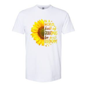 In A World Full Of Grandmas Be Grandmommy Sunflower Funny Gift Softstyle CVC T-Shirt