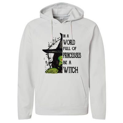 In A World Full Of Princesses Be A Witch Halloween Cute Gift Performance Fleece Hoodie