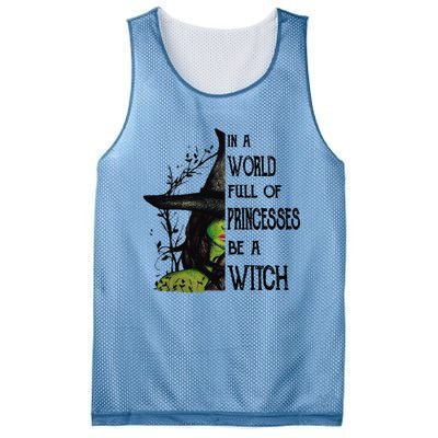 In A World Full Of Princesses Be A Witch Halloween Cute Gift Mesh Reversible Basketball Jersey Tank