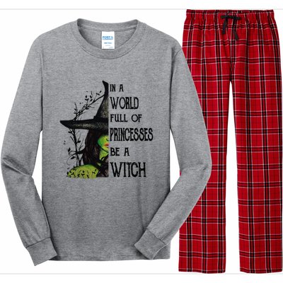 In A World Full Of Princesses Be A Witch Halloween Cute Gift Long Sleeve Pajama Set