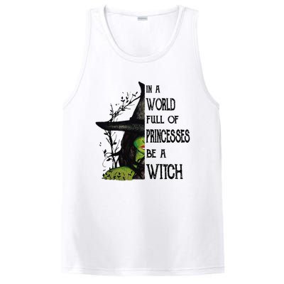 In A World Full Of Princesses Be A Witch Halloween Cute Gift PosiCharge Competitor Tank