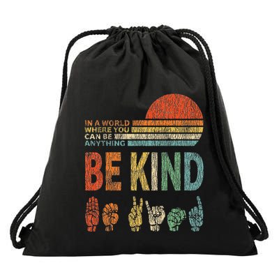 In A World Where You Can Be Anything Be Kind Sign Language Drawstring Bag