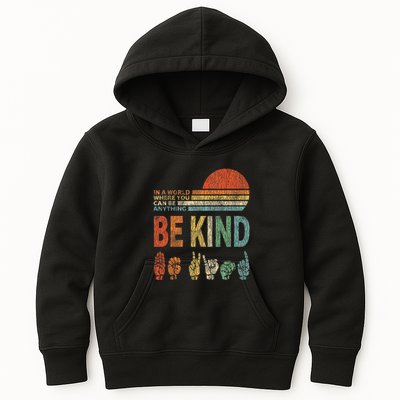In A World Where You Can Be Anything Be Kind Sign Language Kids Hoodie