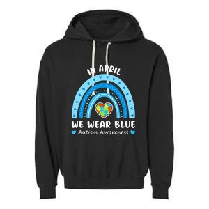 In April We Wear Blue Rainbow Gift Autism Awareness Month Cool Gift Garment-Dyed Fleece Hoodie