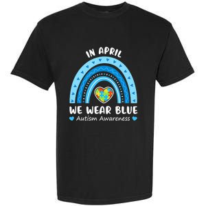 In April We Wear Blue Rainbow Gift Autism Awareness Month Cool Gift Garment-Dyed Heavyweight T-Shirt