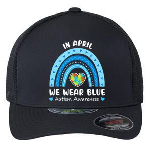 In April We Wear Blue Rainbow Gift Autism Awareness Month Cool Gift Flexfit Unipanel Trucker Cap