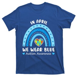 In April We Wear Blue Rainbow Gift Autism Awareness Month Cool Gift T-Shirt