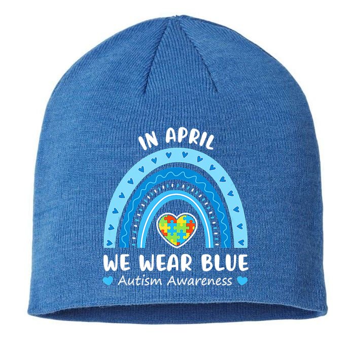 In April We Wear Blue Rainbow Gift Autism Awareness Month Cool Gift Sustainable Beanie