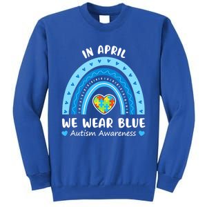 In April We Wear Blue Rainbow Gift Autism Awareness Month Cool Gift Tall Sweatshirt