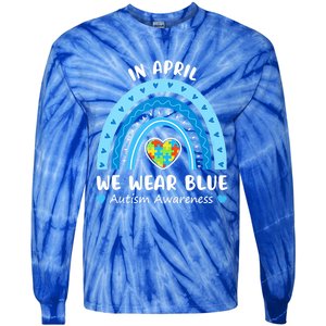 In April We Wear Blue Rainbow Gift Autism Awareness Month Cool Gift Tie-Dye Long Sleeve Shirt