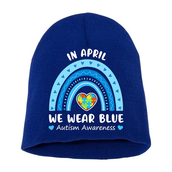 In April We Wear Blue Rainbow Gift Autism Awareness Month Cool Gift Short Acrylic Beanie