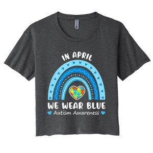 In April We Wear Blue Rainbow Gift Autism Awareness Month Cool Gift Women's Crop Top Tee