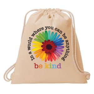 In A World Where You Can Be Anything Be Kind Drawstring Bag