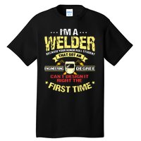 I'm A Welder I Can't Fix Stupid Funny Welding Tall T-Shirt