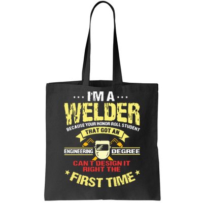 I'm A Welder I Can't Fix Stupid Funny Welding Tote Bag