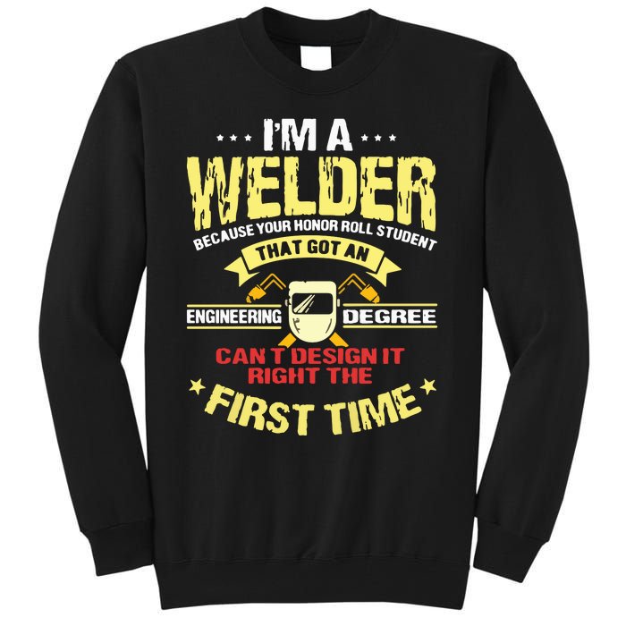 I'm A Welder I Can't Fix Stupid Funny Welding Tall Sweatshirt