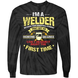 I'm A Welder I Can't Fix Stupid Funny Welding Tie-Dye Long Sleeve Shirt