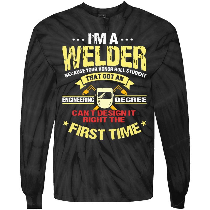 I'm A Welder I Can't Fix Stupid Funny Welding Tie-Dye Long Sleeve Shirt