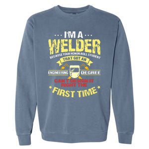 I'm A Welder I Can't Fix Stupid Funny Welding Garment-Dyed Sweatshirt