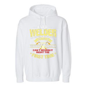 I'm A Welder I Can't Fix Stupid Funny Welding Garment-Dyed Fleece Hoodie