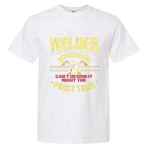 I'm A Welder I Can't Fix Stupid Funny Welding Garment-Dyed Heavyweight T-Shirt