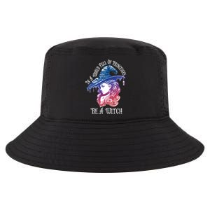 In A World Full Of Princesses Be A Witch Halloween Great Gift Cool Comfort Performance Bucket Hat