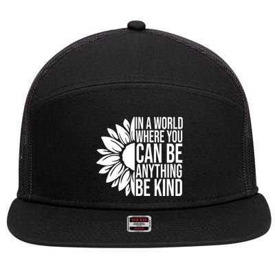 In A World Where You Can Be Anything Be Kind Sunflower Anti Bully 7 Panel Mesh Trucker Snapback Hat